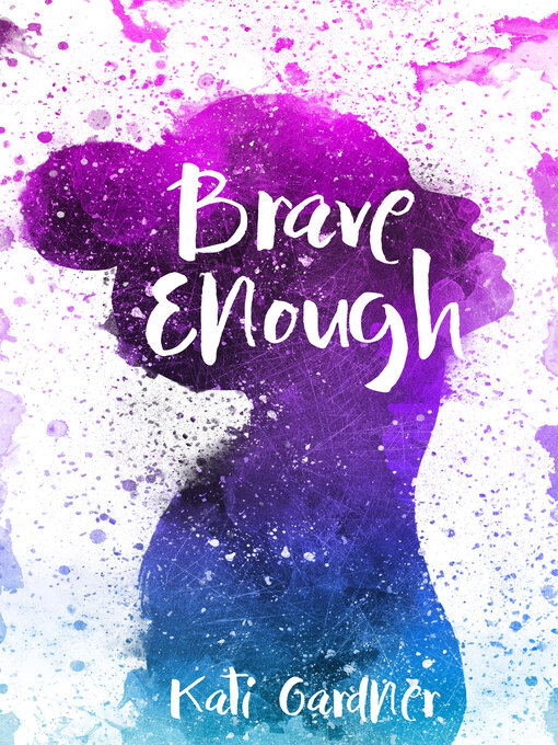 Title details for Brave Enough by Kati Gardner - Available